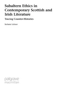 Subaltern ethics in contemporary Scottish and Irish literature