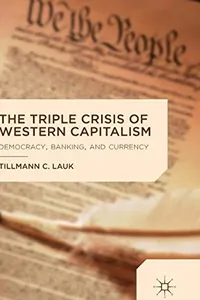 The Triple Crisis of Western Capitalism
