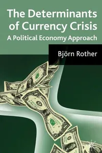 The determinants of currency crises