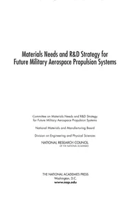 Materials needs and R&D strategy for future military aerospace propulsion systems