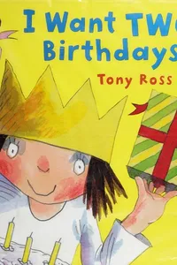 I want two birthdays!