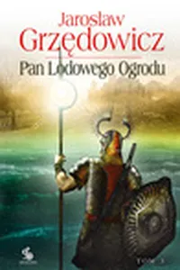 Pan Lodowego Ogrodu. Tom 3