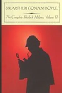 The Complete Sherlock Holmes, Vol 2