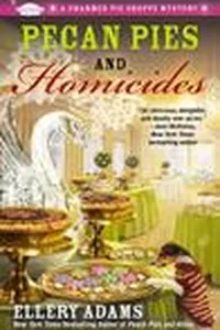 Pecan Pies and Homicides (A Charmed Pie Shoppe Mystery, #3)