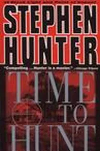 Time to Hunt (Bob Lee Swagger, #3)