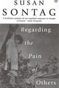 Regarding the Pain of Others