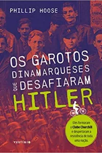 Os Garotos Dinamarqueses que Desafiaram Hitler