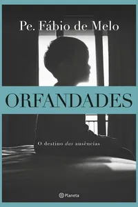 Orfandades - Nova edição: O destino das ausências