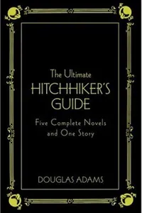 Cover of The Ultimate Hitchhiker's Guide: Five Complete Novels and One Story (Deluxe Edition) by Douglas Adams