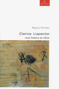Clarice Lispector  Uma Poética do Olhar