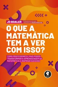 O Que a Matemática Tem a Ver com Isso?