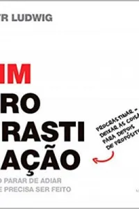 O fim da procrastinação