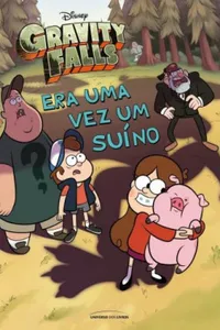 Gravity Falls : Era uma vez um Suíno