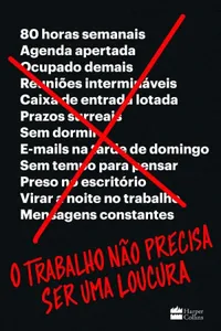 O trabalho não precisa ser uma loucura