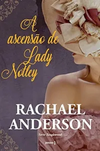 A Ascensão de Lady Notley
