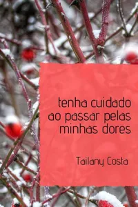 Tenha cuidado ao passar pelas minhas dores