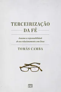 Terceirização da fé: Assuma a responsabilidade do seu relacionamento com Deus