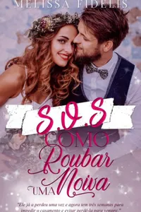 S.O.S Como roubar uma noiva