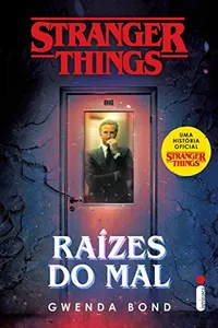 Stranger Things: Raízes Do Mal - Volume 1
