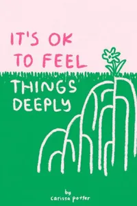 It's OK to Feel Things Deeply