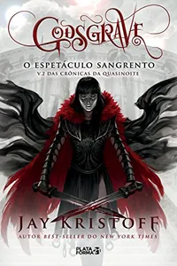 Godsgrave: O espetáculo sangrento (Crônicas de Quasinoite Livro 2)