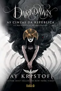 Darkdawn: As cinzas da república (Crônicas da Quasinoite Livro 3)