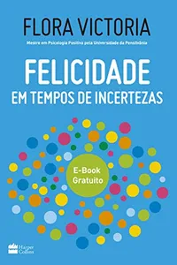 Felicidade em tempos de incertezas (E-Book)