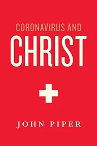 Coronavirus and Christ (English Edition)