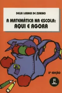 A Matemática na escola: aqui e agora.