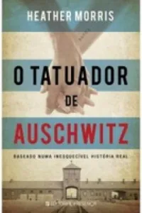 O tatuador de Auschwitz