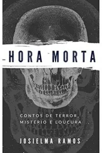 Hora morta Contos de terror Mistério e Loucura