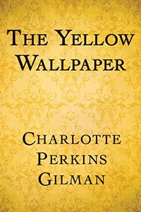 The Yellow Wallpaper (English Edition)