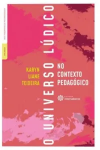 O universo lúdico no contexto pedagógico