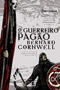 O guerreiro pagão - Crônicas saxônicas - vol. 7