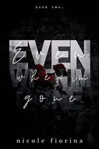 Even When I'm Gone