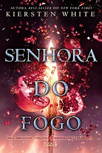 Senhora do fogo (Saga da Conquistadora Livro 3)