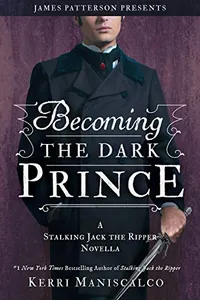 Becoming the Dark Prince: A Stalking Jack the Ripper Novella (English Edition)