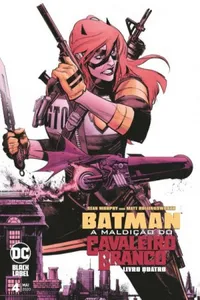 Batman: A Maldição Do Cavaleiro Branco #4