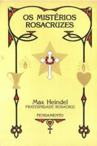 OS MISTÉRIOS ROSACRUZES