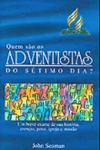 Quem São os Adventistas do Sétimo Dia?