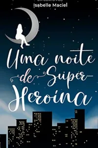 Uma Noite de Super-Heroína