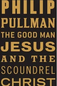 The Good Man Jesus and the Scoundrel Christ