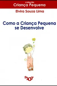 Como a Criança Pequena Se Desenvolve