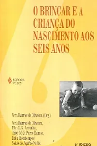 O Brincar e a Criança do Nascimento aos 6 anos