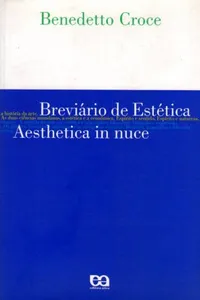 Breviário de Estética / Aesthetica In Nuce