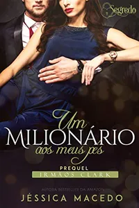 Um Milionário Aos Meus Pés