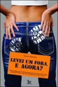 Levei um Fora e Agora?