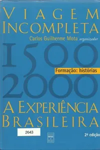 Viagem Incompleta. A Experiência Brasileira (1500-2000) - Volume 1