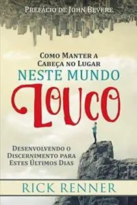 Como manter a cabeça no lugar neste mundo louco