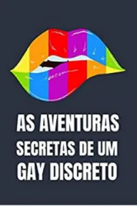 As Aventuras Secretas: De um Gay Discreto